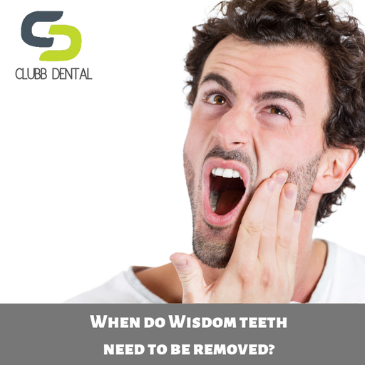 When do Wisdom teeth need to be removed?